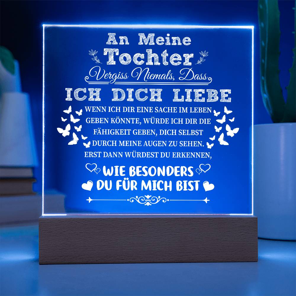 Tochter - Wie besonders du für mich bist - Quadratische LED Acrylglas-Tafel