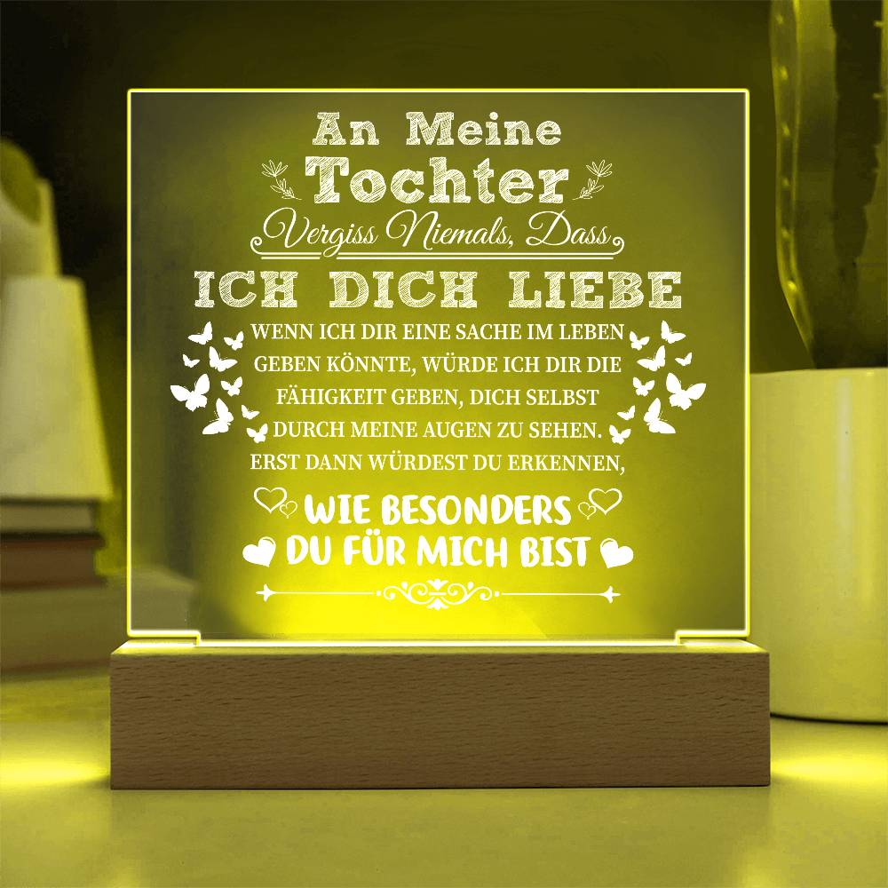 Tochter - Wie besonders du für mich bist - Quadratische LED Acrylglas-Tafel